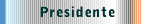Presidente