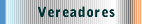 Vereadores
